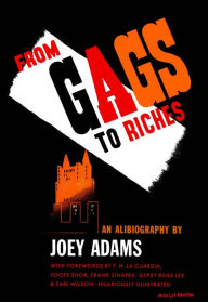 Title: From Gags to Riches: An Alibiography by Joey Adams, Author: Joey Adams