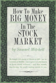 Title: How to Make Big Money in the Stock Market, Author: Samuel Mitchell