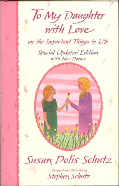 To My Daughter with Love: On the Important Things in Life by Susan ...