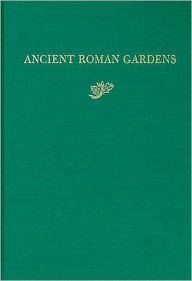 Title: Ancient Roman Gardens, Author: Elizabeth Blair MacDougall