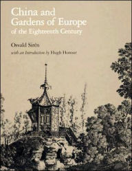 Title: China and Gardens of Europe of the Eighteenth Century, Author: Osvald Siren