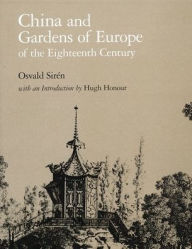 Title: China and Gardens of Europe of the Eighteenth Century, Author: Osvald Sirén