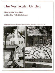 Title: The Vernacular Garden, Author: John Dixon Hunt