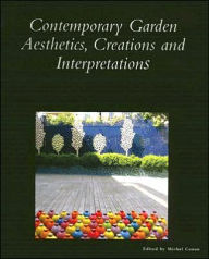 Title: Contemporary Garden Aesthetics, Creations and Interpretations, Author: Michel Conan