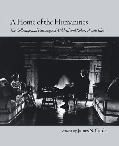 A Home of the Humanities: The Collecting and Patronage of Mildred and Robert Woods Bliss