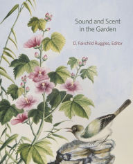 Title: Sound and Scent in the Garden, Author: D. Fairchild Ruggles