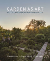 Download google books to nook Garden as Art: Beatrix Farrand at Dumbarton Oaks