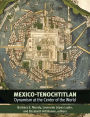 Mexico-Tenochtitlan: Dynamism at the Center of the World