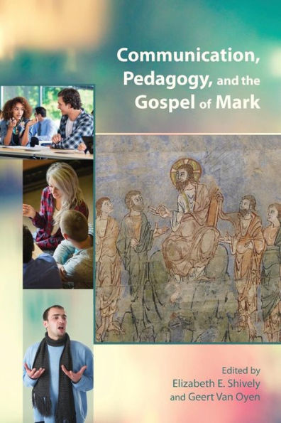 Communication, Pedagogy, and the Gospel of Mark