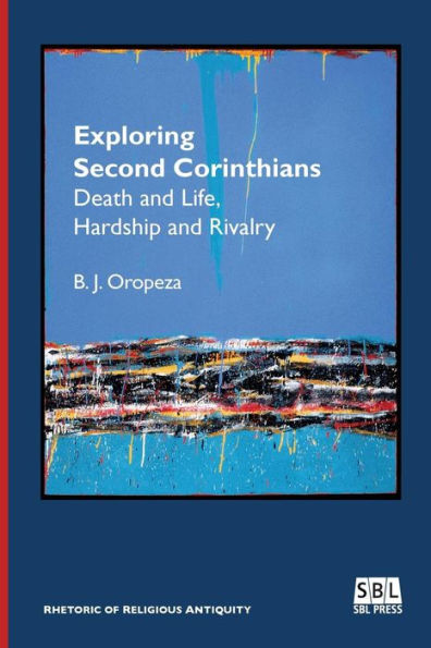 Exploring Second Corinthians: Death and Life, Hardship Rivalry