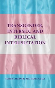 Title: Transgender, Intersex, and Biblical Interpretation, Author: Teresa J Hornsby