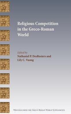 Religious Competition in the Greco-Roman World