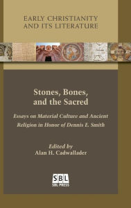 Title: Stones, Bones, and the Sacred: Essays on Material Culture and Ancient Religion in Honor of Dennis E. Smith, Author: Divertimento Ensemble