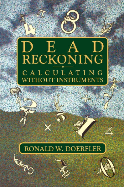 Dead Reckoning: Calculating Without Instruments