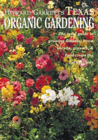 Title: Howard Garrett's Texas Organic Gardening, Author: J. Howard Garrett