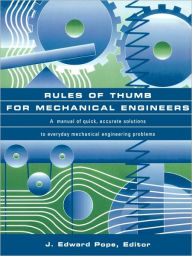 Title: Rules of Thumb for Mechanical Engineers, Author: J. Edward Pope