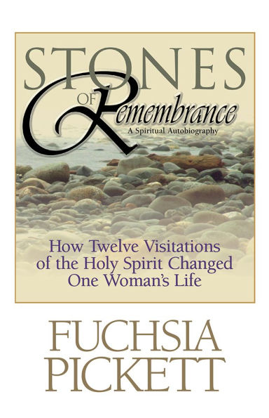 Stones of Remembrance: How Twelve Visitations the Holy Spirit Changed One Woman's Life