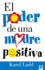 El poder de una madre positiva / The Power of a Positive Mom