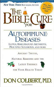 Title: The Bible Cure for Autoimmune Diseases: Ancient Truths, Natural Remedies and the Latest Findings for Your Health Today, Author: Don Colbert MD