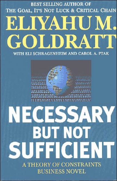 Necessary But Not Sufficient: A Theory of Constraints Business Novel