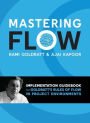 Mastering Flow: Implementation Guidebook for Goldratt's Rules of Flow