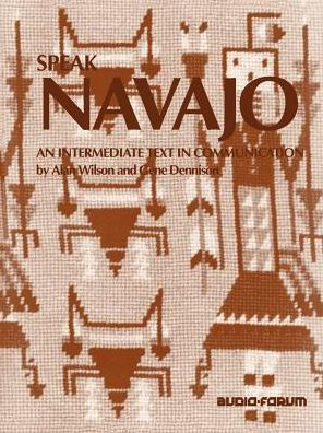 Speak Navajo: An Intermediate Text in Communication