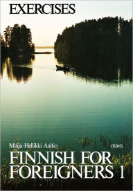 Title: Finnish for Foreigners 1 Exercises, Author: Maija-Hellikki Aaltio