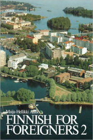 Title: Finnish For Foreigners 2 Text, Author: Maija-Hellikki Aaltio