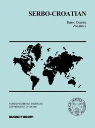 Title: Serbo Croatian Basic Course Vol. 2, Author: Carleton T. Hodge