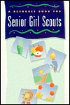 A Resource Book for Senior Girl Scouts.