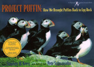 Title: Project Puffin: How We Brought Puffins Back to Egg Rock, Author: Pete Salmansohn