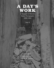 Title: A Day's Work, Part 2: A Sampler of Historic Maine Photographs, 1860-1920, Author: W H Bunting