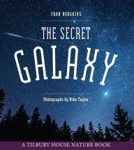 Title: The Secret Galaxy (Tilbury House Nature Book), Author: Fran Hodgkins