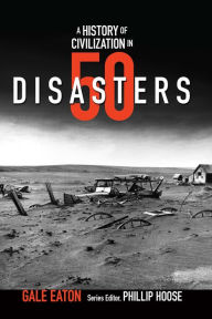 Title: A History of Civilization in 50 Disasters (History in 50 Series), Author: Gale Eaton