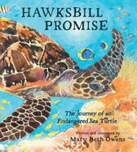 Title: Hawksbill Promise: The Journey of an Endangered Sea Turtle, Author: Mary Beth Owens