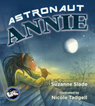 Title: Astronaut Annie, Author: Suzanne Slade