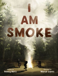 Title: I Am Smoke, Author: Henry Herz