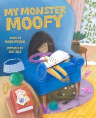 Title: My Monster Moofy, Author: Annie Watson