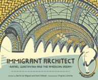 Free download electronics books pdf Immigrant Architect: Rafael Guastavino and the American Dream PDF by Berta de Miguel, Kent Diebolt, Virginia Lorente in English