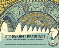 Title: Immigrant Architect: Rafael Guastavino and the American Dream, Author: Berta de Miguel