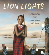 Title: Lion Lights: My Invention That Made Peace with Lions, Author: Richard Turere