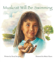 Title: Muskrat Will Be Swimming, Author: Cheryl Savageau