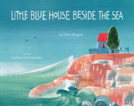 Title: Little Blue House Beside the Sea, Author: Jo Ellen Bogart