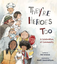 Title: They're Heroes Too: A Celebration of Community, Author: Pat Brisson
