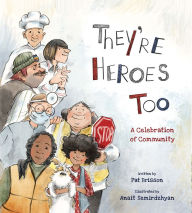 Title: They're Heroes Too: A Celebration of Community, Author: Pat Brisson