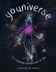 Title: Youniverse: The Quantum Kaleidoscope of You, Author: Lizelle van der Merwe
