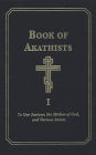 Book of Akathists Volume I: To Our Saviour, the Mother of God and Various Saints