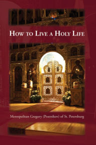 Title: How to Live a Holy Life, Author: Seraphim Englehardt