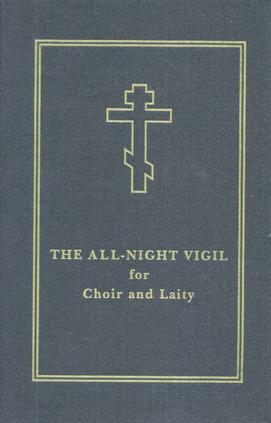 The All-Night Vigil: for Choir and Laity