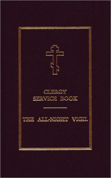 Clergy Service Book: The All-Night Vigil